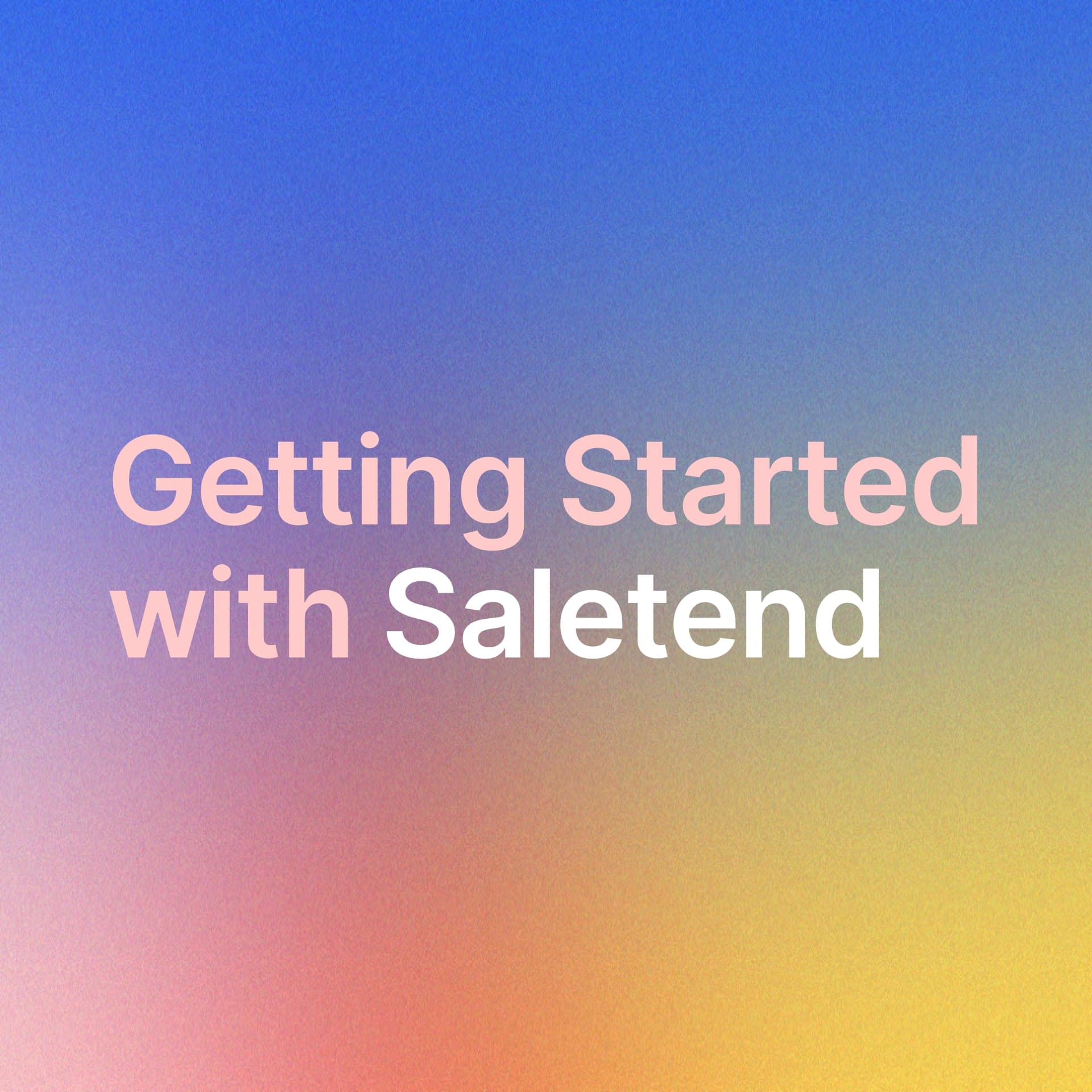 Welcome to Saletend: Getting Started with Your New CRM